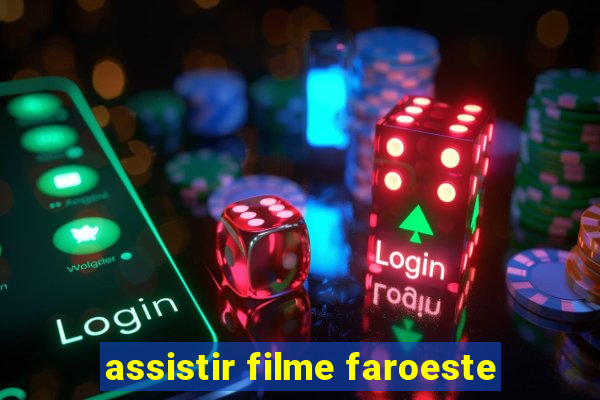 assistir filme faroeste