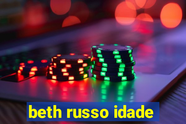 beth russo idade