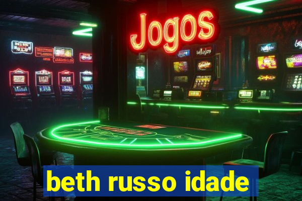 beth russo idade