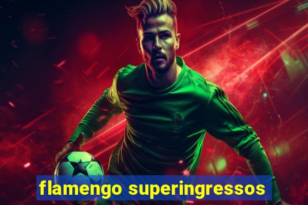 flamengo superingressos