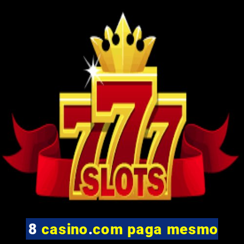 8 casino.com paga mesmo