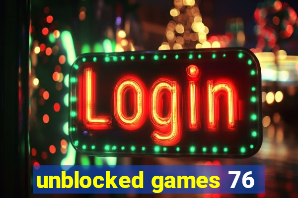 unblocked games 76