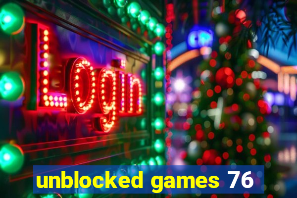 unblocked games 76