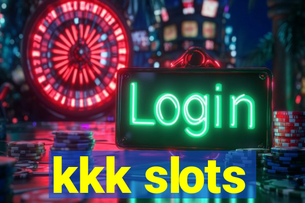 kkk slots