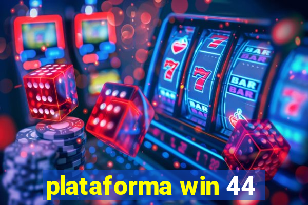 plataforma win 44