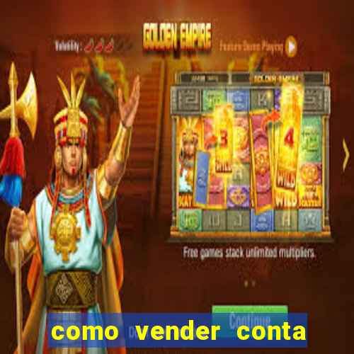 como vender conta de jogos