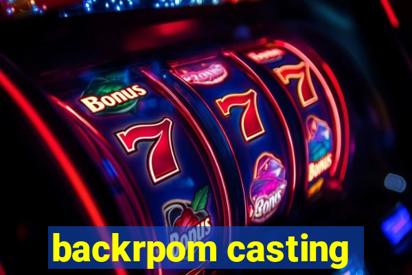 backrpom casting