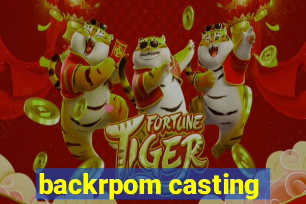 backrpom casting