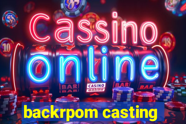 backrpom casting