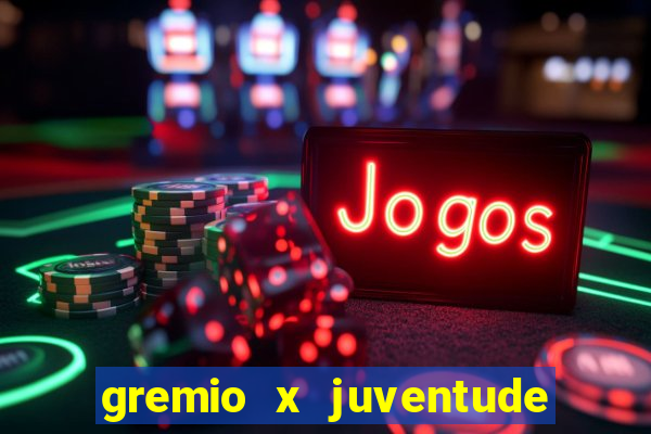 gremio x juventude futebol play hd