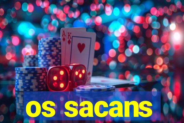 os sacans