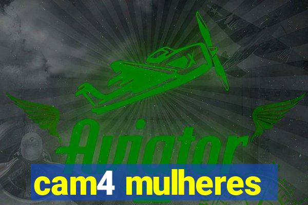 cam4 mulheres