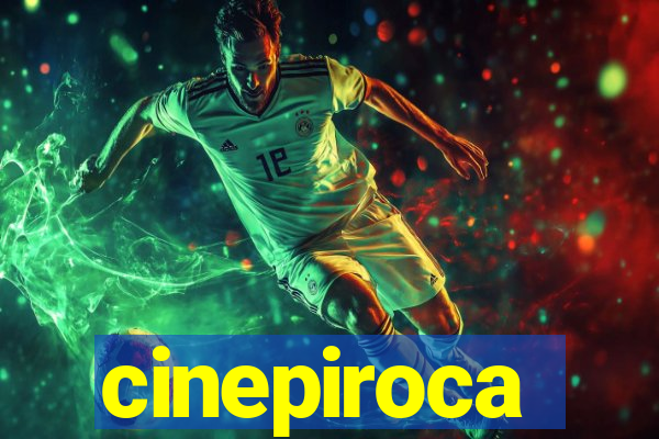 cinepiroca