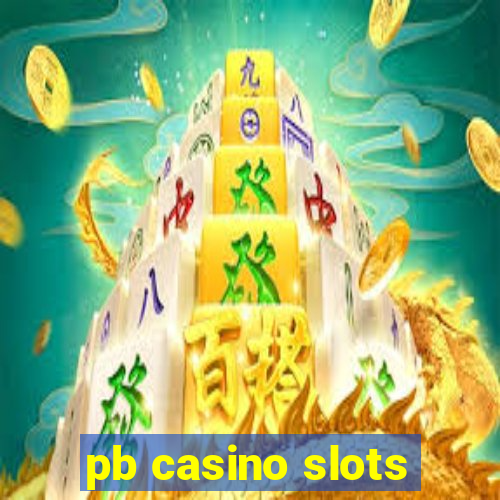 pb casino slots