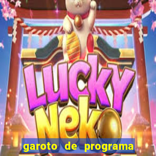 garoto de programa da zona leste