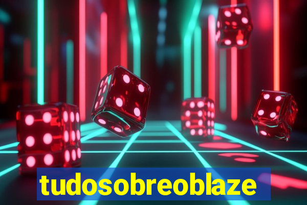 tudosobreoblaze