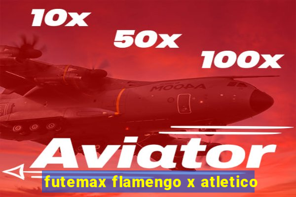 futemax flamengo x atletico