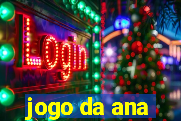 jogo da ana