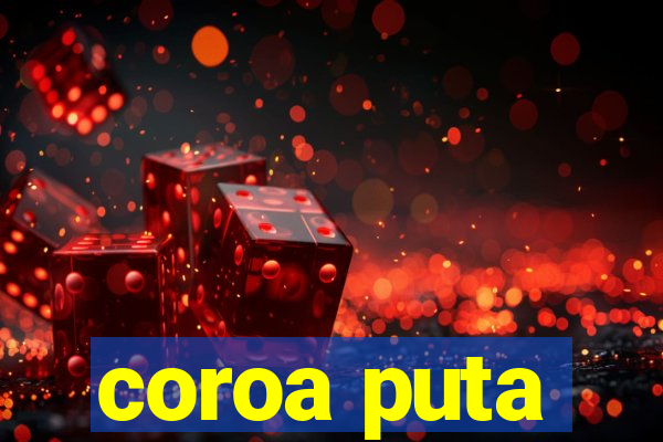 coroa puta