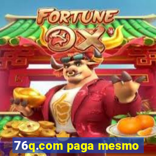 76q.com paga mesmo