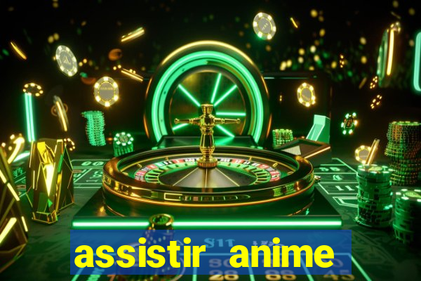 assistir anime online dublado