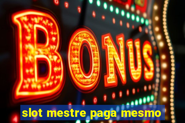 slot mestre paga mesmo