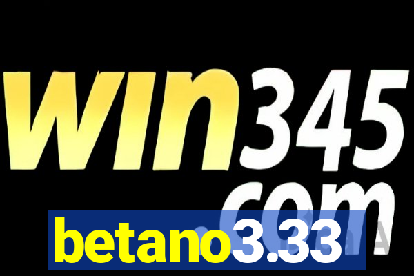 betano3.33