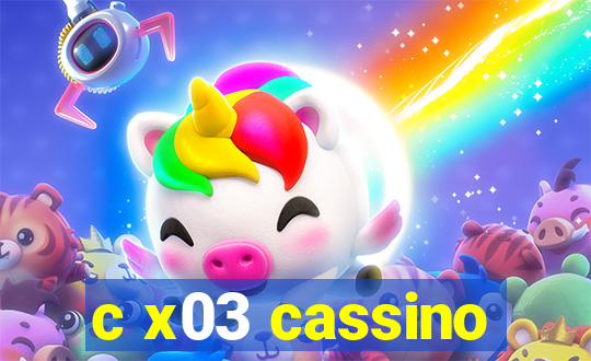 c x03 cassino