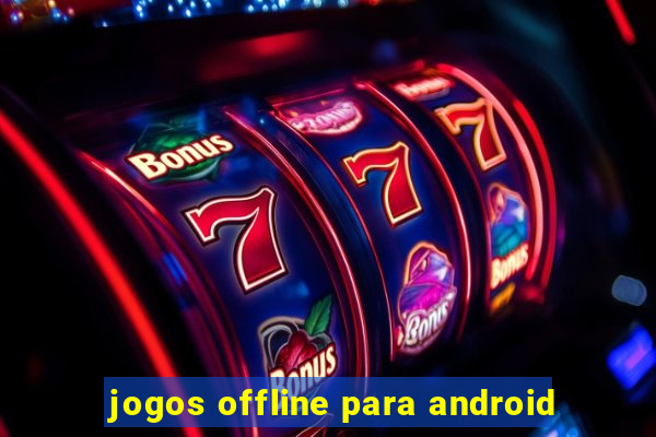 jogos offline para android