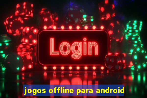 jogos offline para android