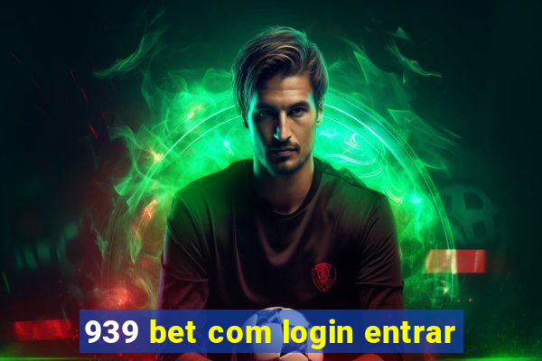 939 bet com login entrar