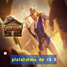 plataforma de r$ 5 jogo do tigrinho