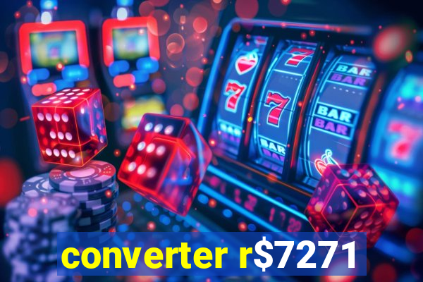 converter r$7271