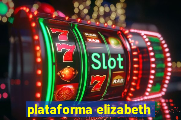 plataforma elizabeth