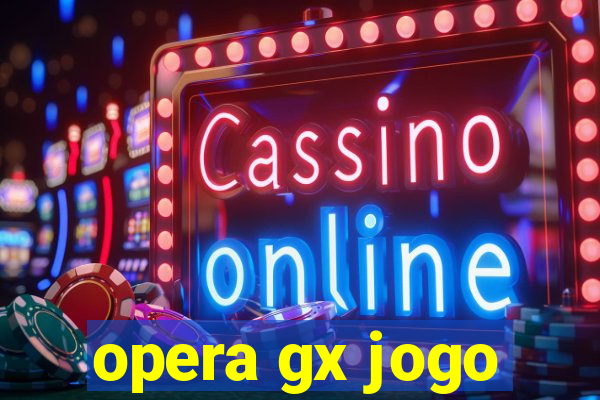 opera gx jogo