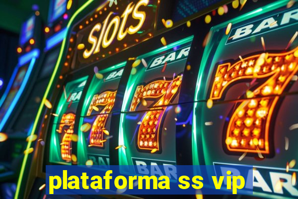 plataforma ss vip