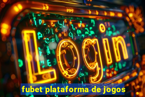 fubet plataforma de jogos