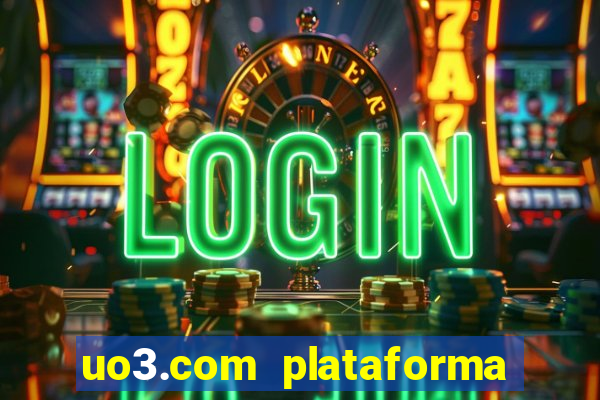 uo3.com plataforma de jogos