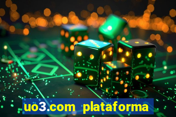 uo3.com plataforma de jogos