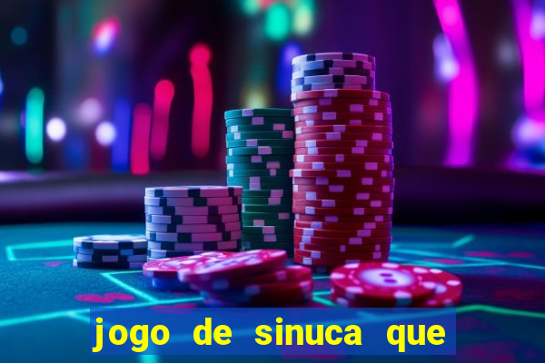 jogo de sinuca que ganha dinheiro de verdade