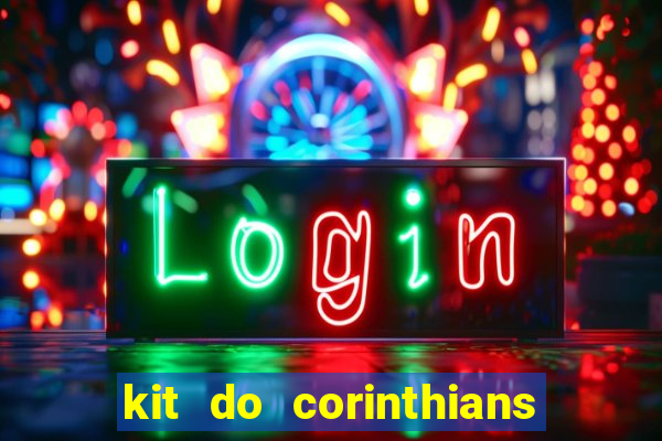 kit do corinthians dls 2021