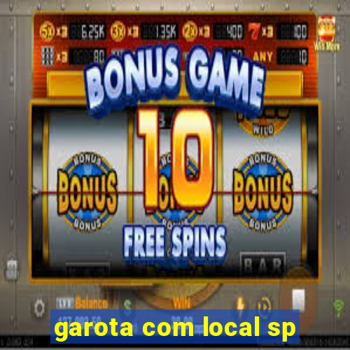 garota com local sp