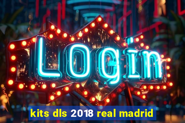 kits dls 2018 real madrid