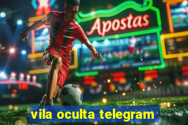 vila oculta telegram