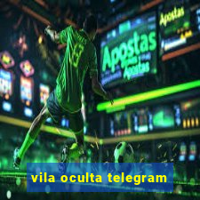 vila oculta telegram