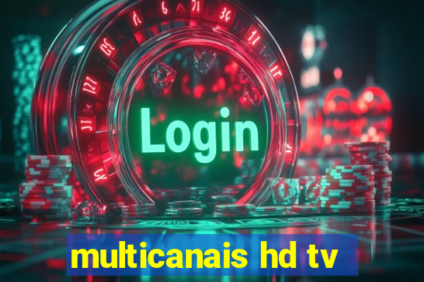 multicanais hd tv