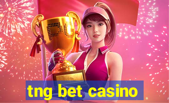 tng bet casino