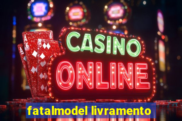 fatalmodel livramento