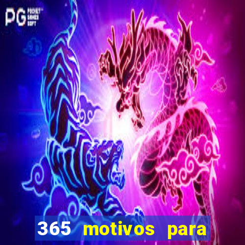 365 motivos para te amar