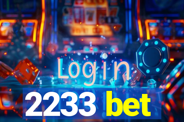 2233 bet